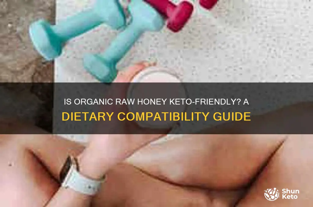 is organic raw honey okay with keto diet