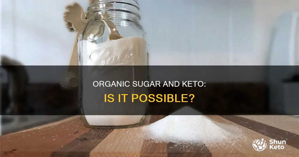 is organic sugar keto