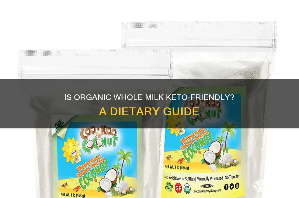 is organic whole milk okay on the keto diet