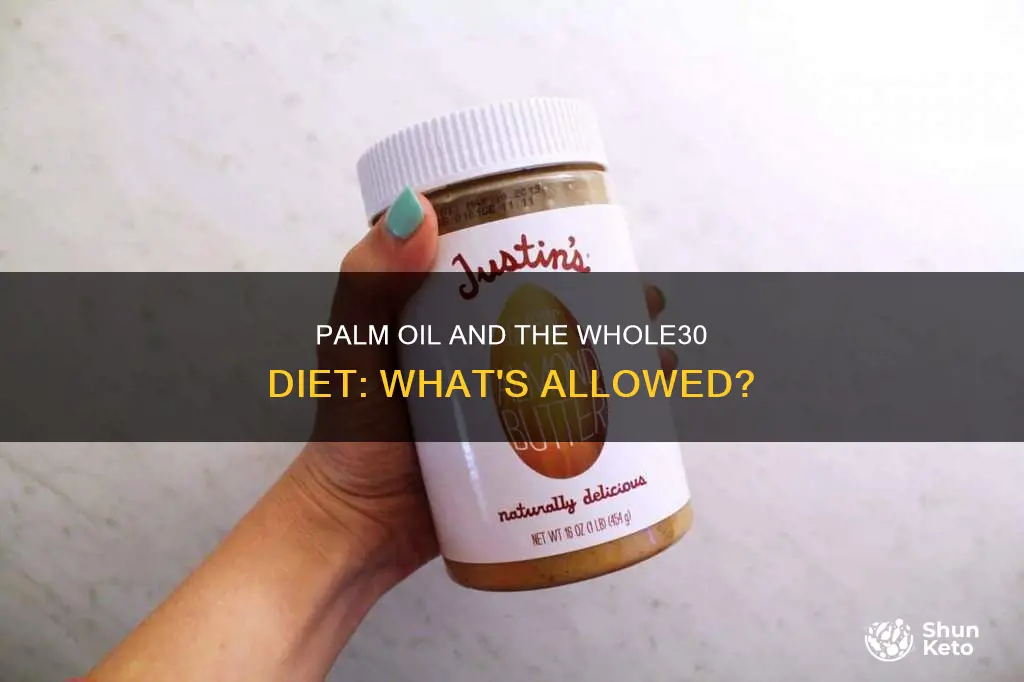 is palm oil allowed on the whole30 diet