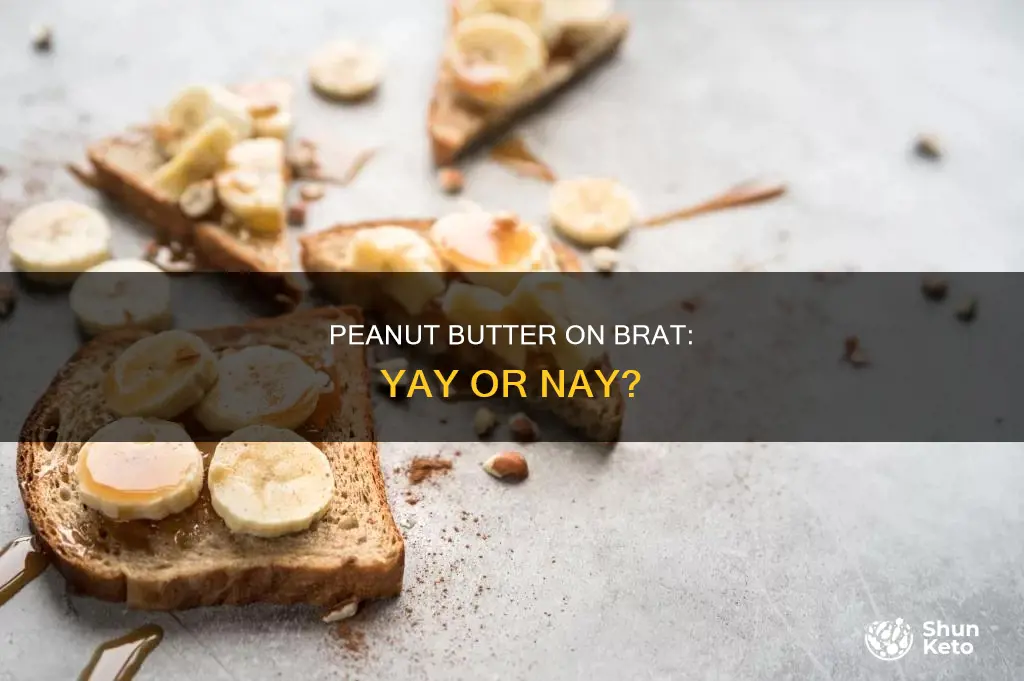 is peanut butter allowed with brat diet
