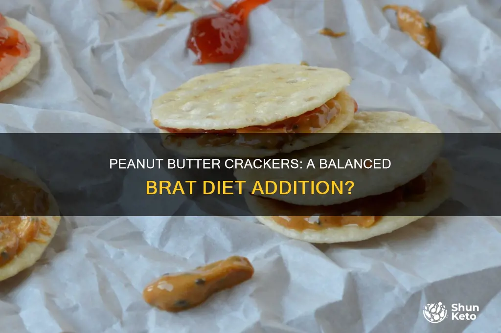 is peanut butter crackers ok for a brat diet