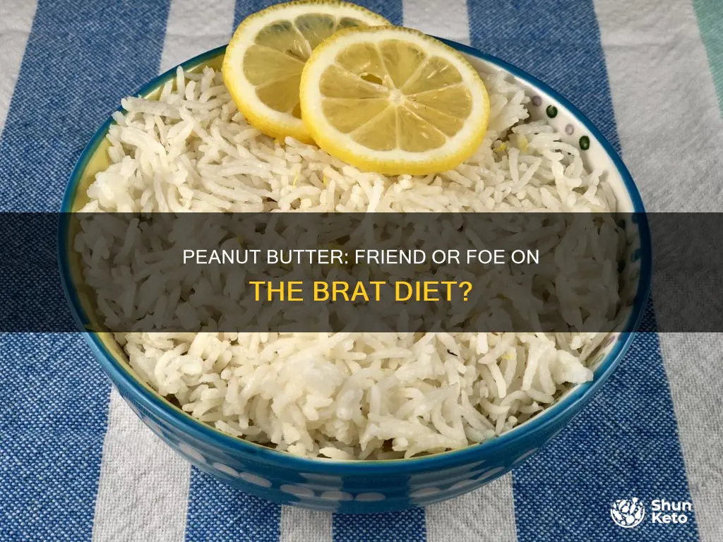 is peanut butter ok for brat diet