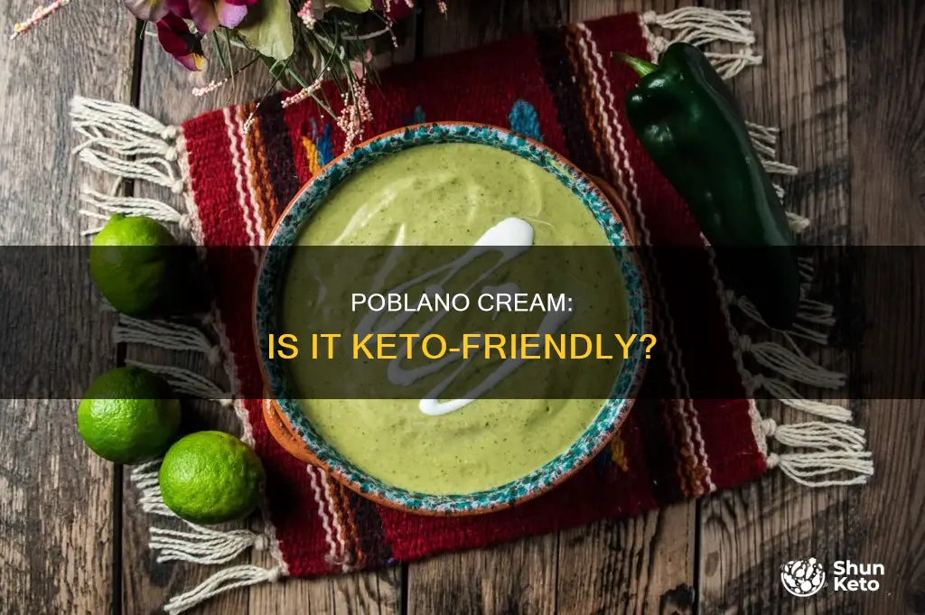 is poblano cream keto