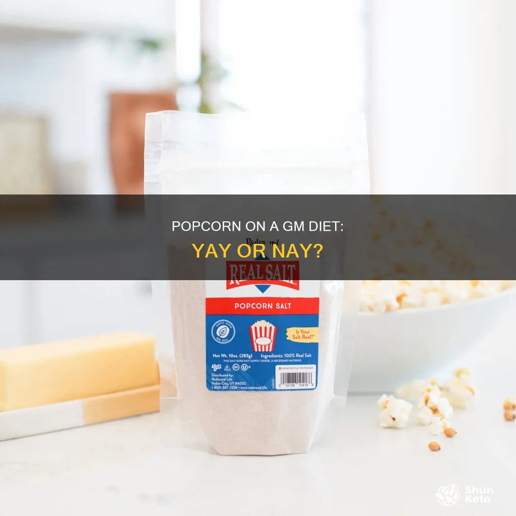 is popcorn allowed in gm diet