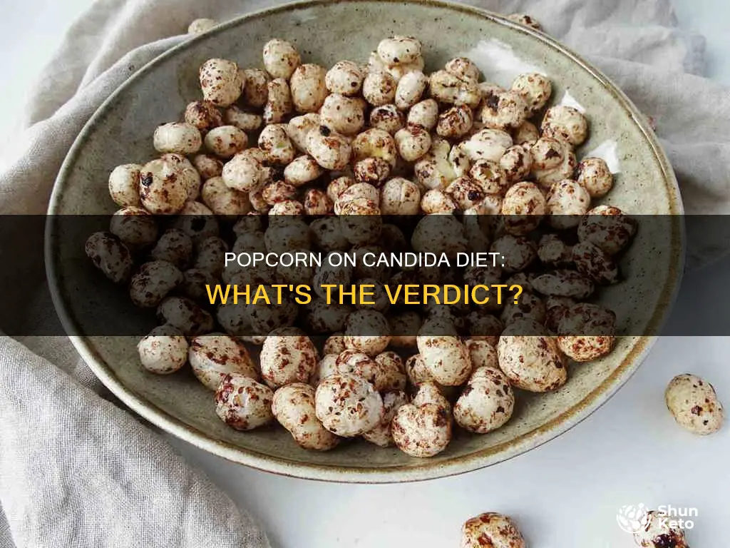 is popcorn allowed on candida diet