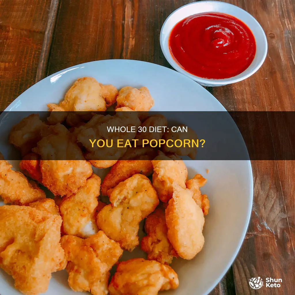 is popcorn allowed on the whole 30 diet