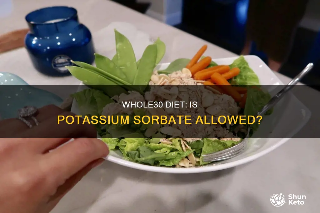 is potassium sorbate allowed on the whole30 diet