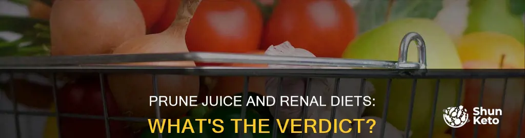 is prune juice allowed on a renal diet