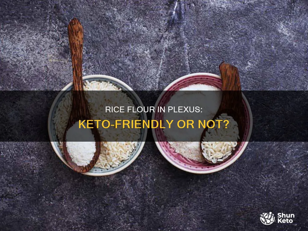 is rice flour in plexus capsuls bad on keto