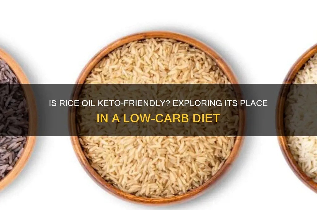 is rice oil accepted for keto diet