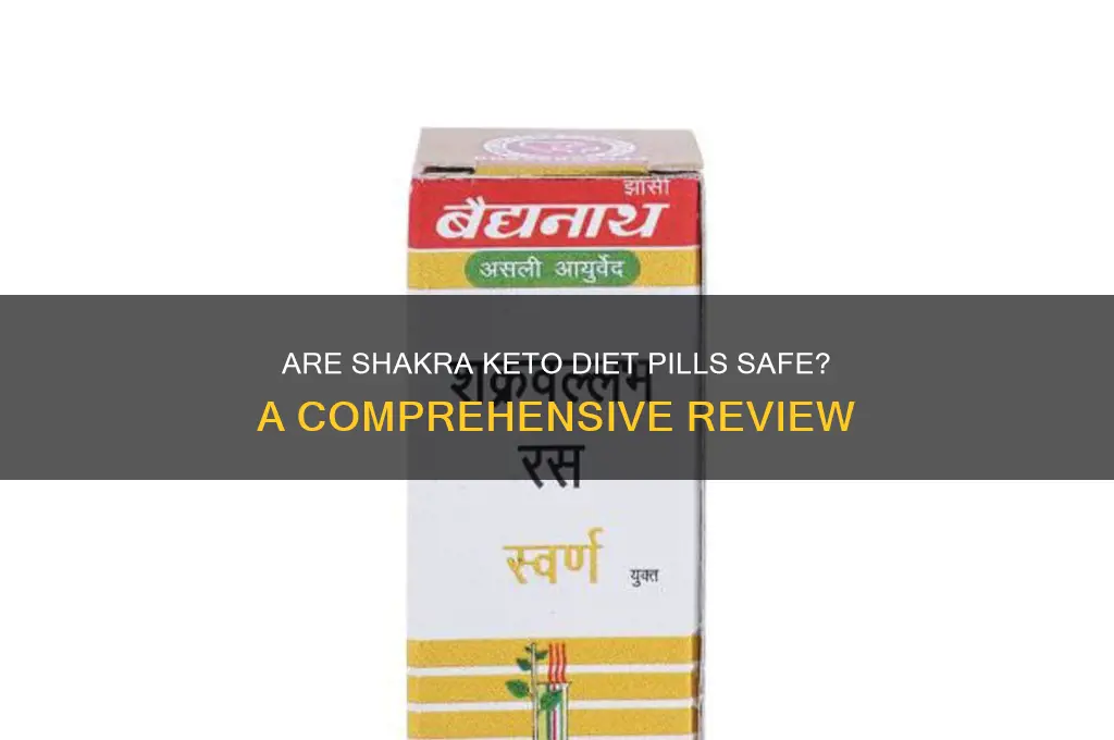 is shakra keto diet pills safe