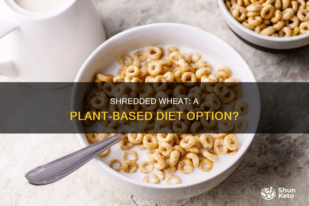 is shredded wheat ok on plant based diet