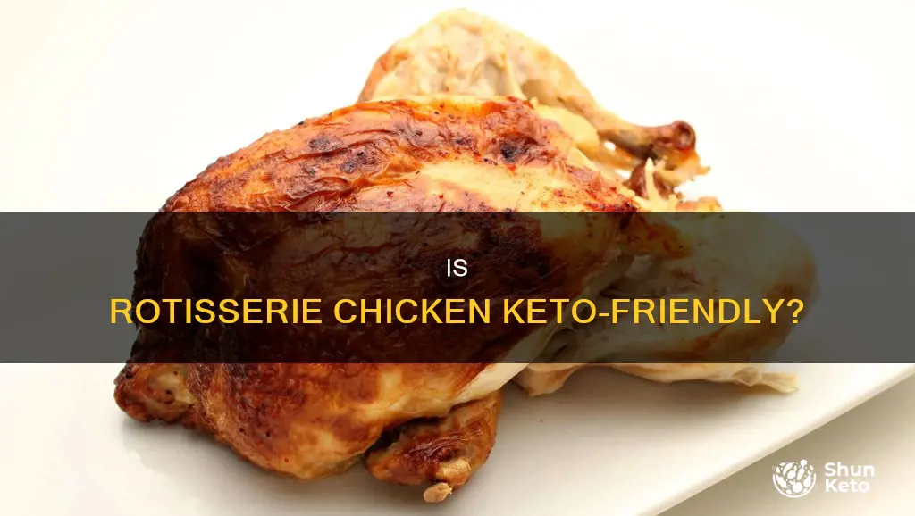 is store bought rotisserie chicken keto