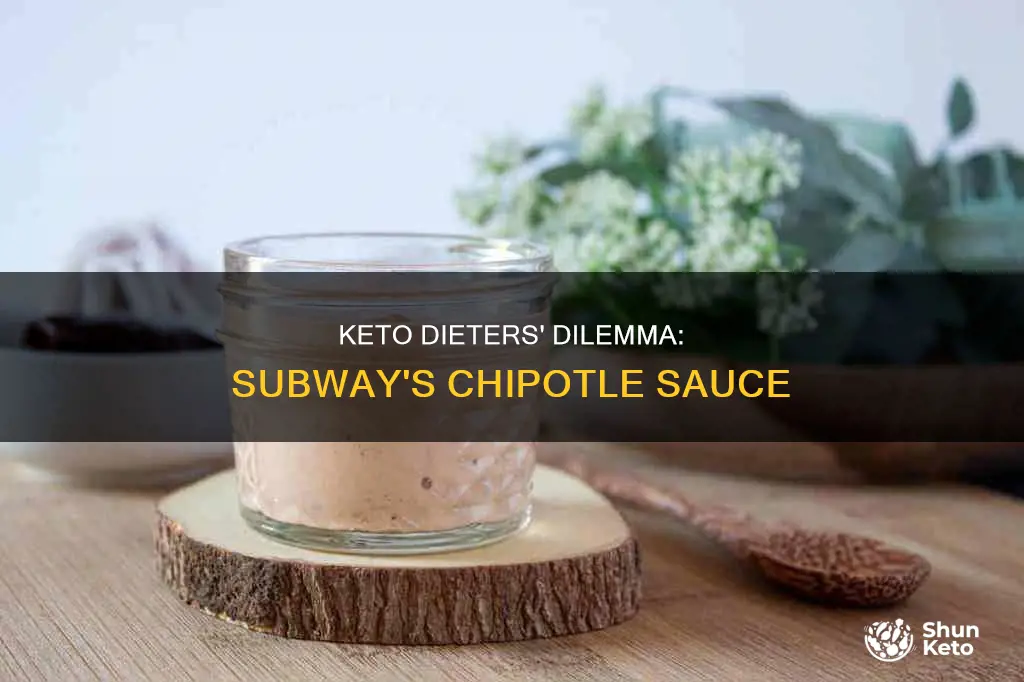 is subway chipotle sauce keto