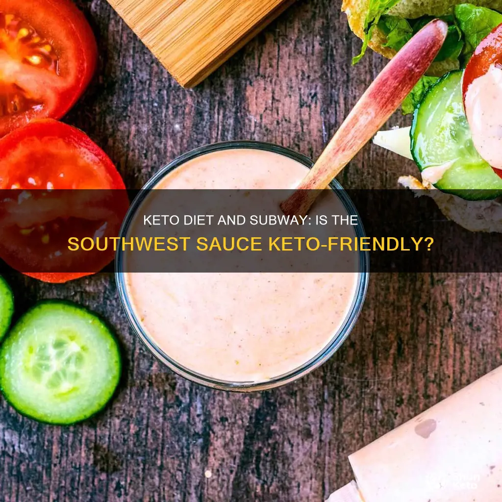 is subway southwest sauce keto