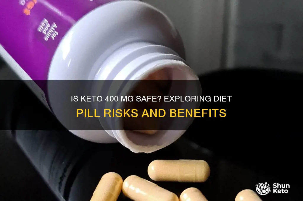 is talking keto 400 mg diet pills safe
