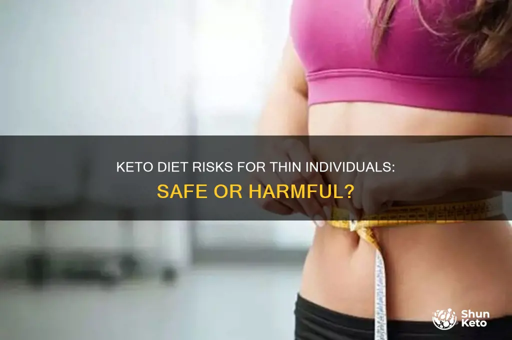 is the keto diet dangerous if youre thin