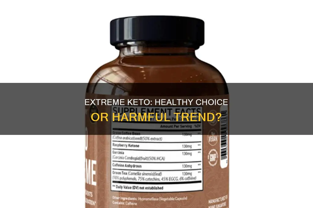 is the keto diet healthy if you go extreme