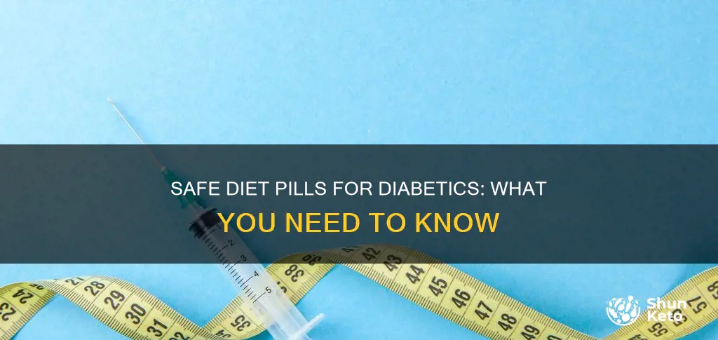 is there a safe diet pill for diabetics