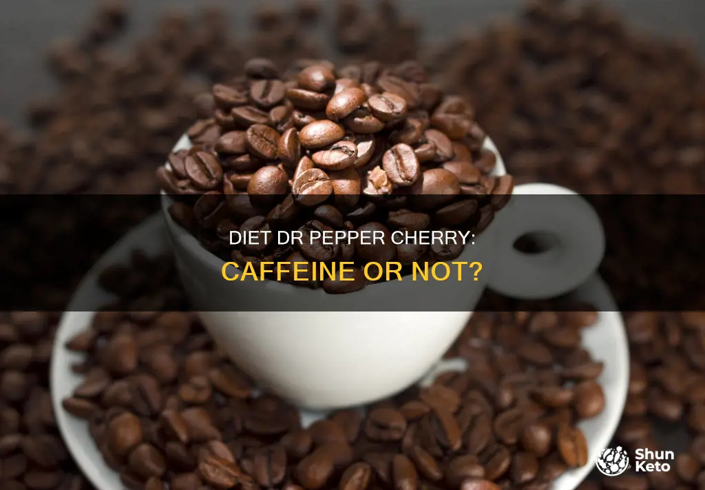 is there caffeine in diet dr pepper cherry