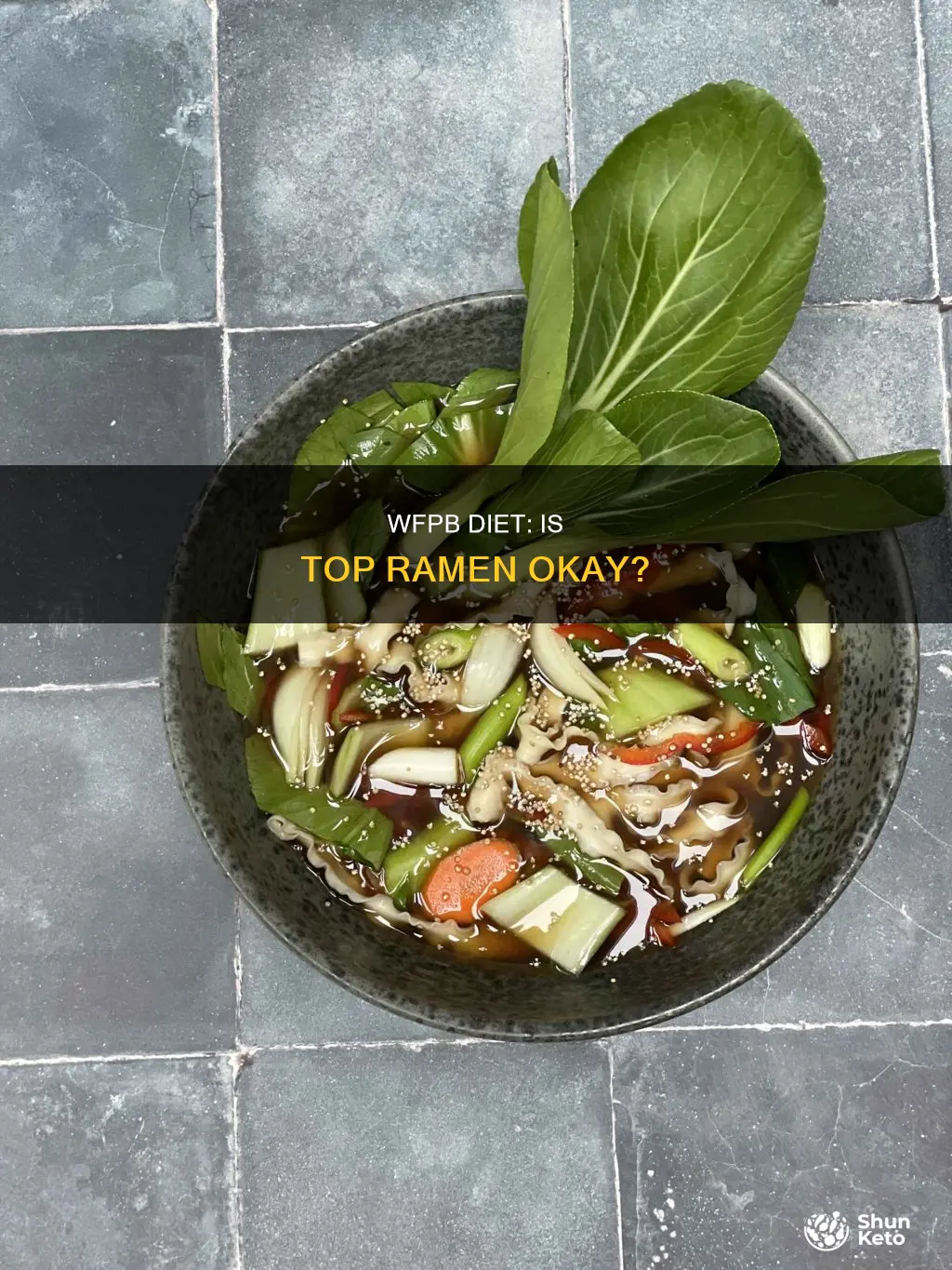 is top ramen ok on wfpb diet