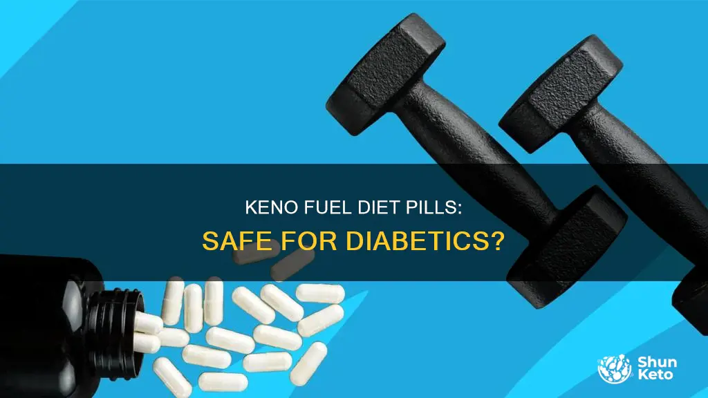 is total keno fuel diet pills safe for diabetics