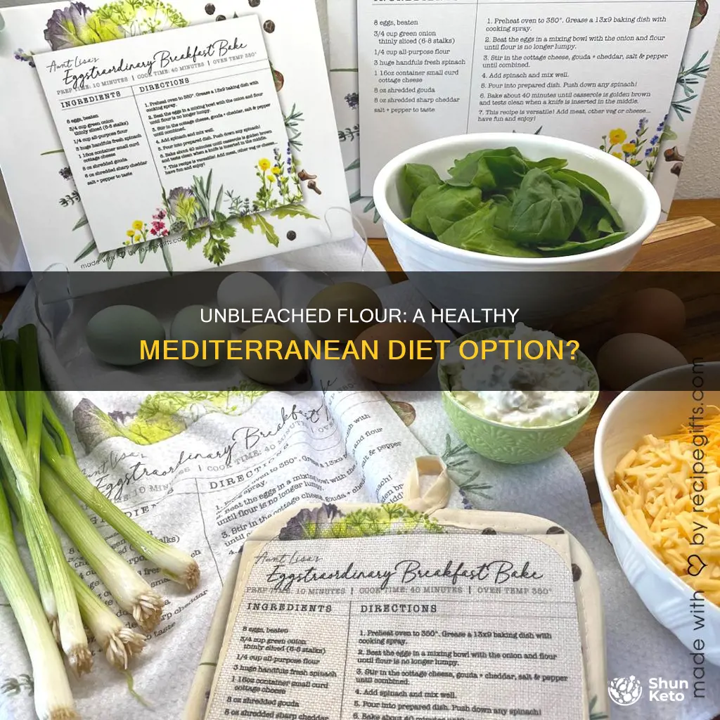is unbleached flour okay on mediterranean diet