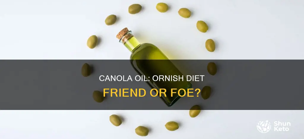 is use of canola oil okay on the ornish diet