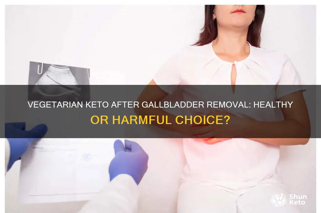 is vegetarian keto diet healthy when gallbladder is removed