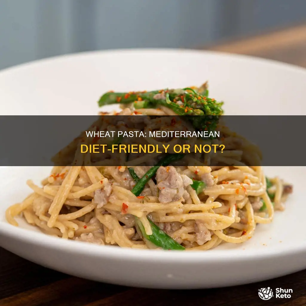 is wheat pasta allowed on mediterranean diet