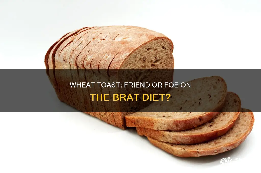 is wheat toast ok for brat diet