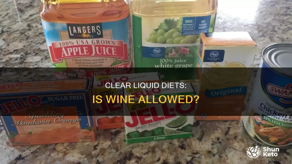 is wine included on a clear liquid diet