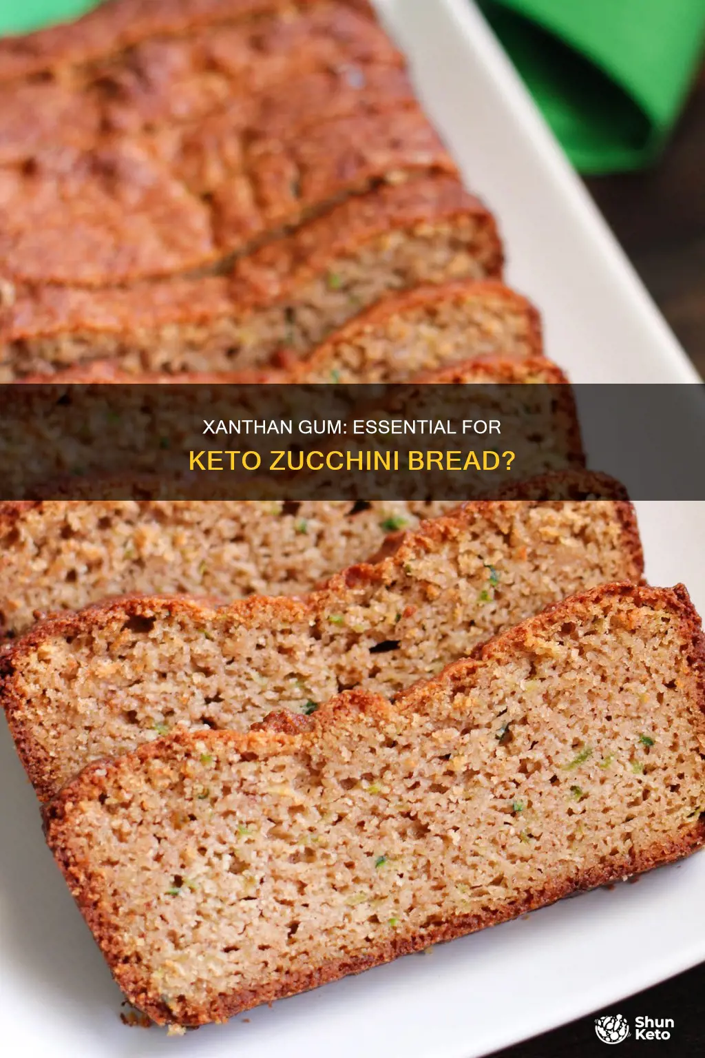 is xantan gum necessary in keto zucchini bread