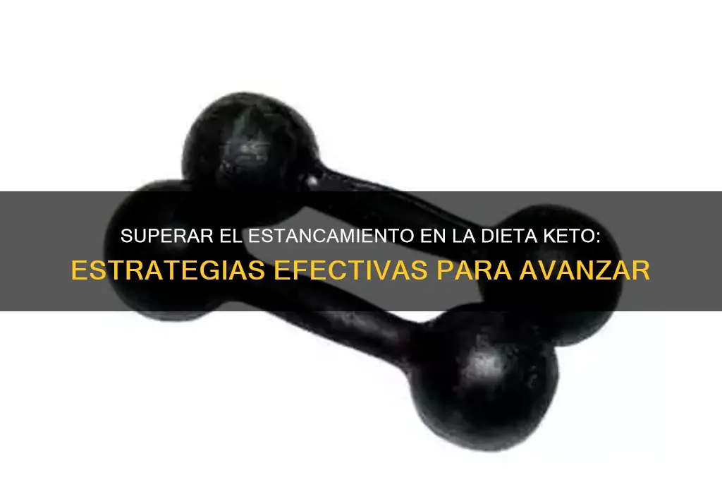me estanque en la dieta keto