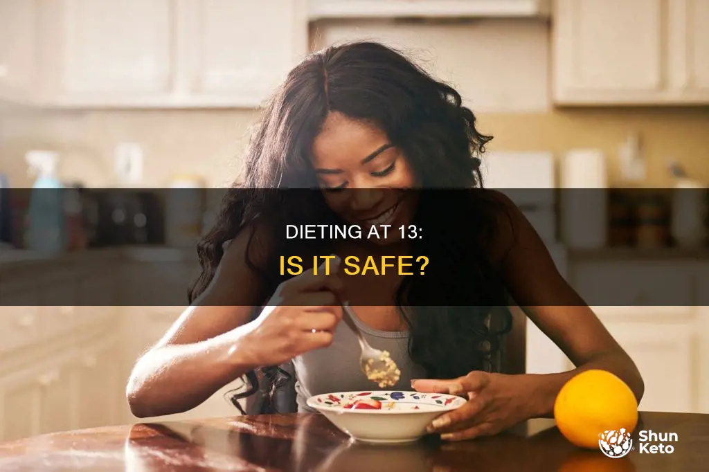 should a 13 year old go on a diet