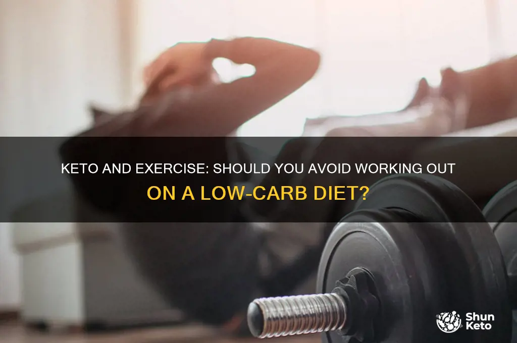 should i avoid exercise during keto diet
