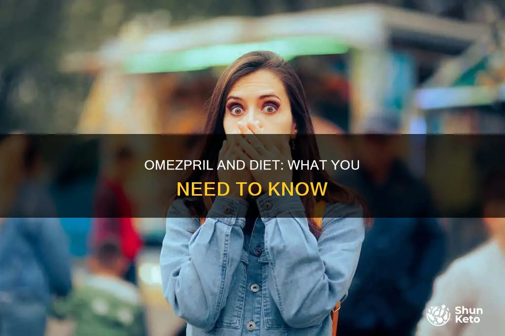 should i change my diet while taking omezaprile