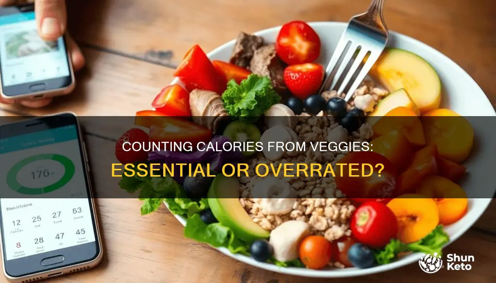 should i count calories from vegetables when dieting