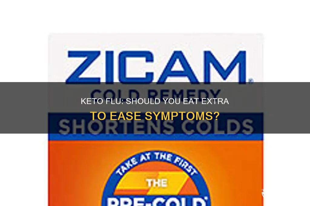 should i eat extra during keto flu