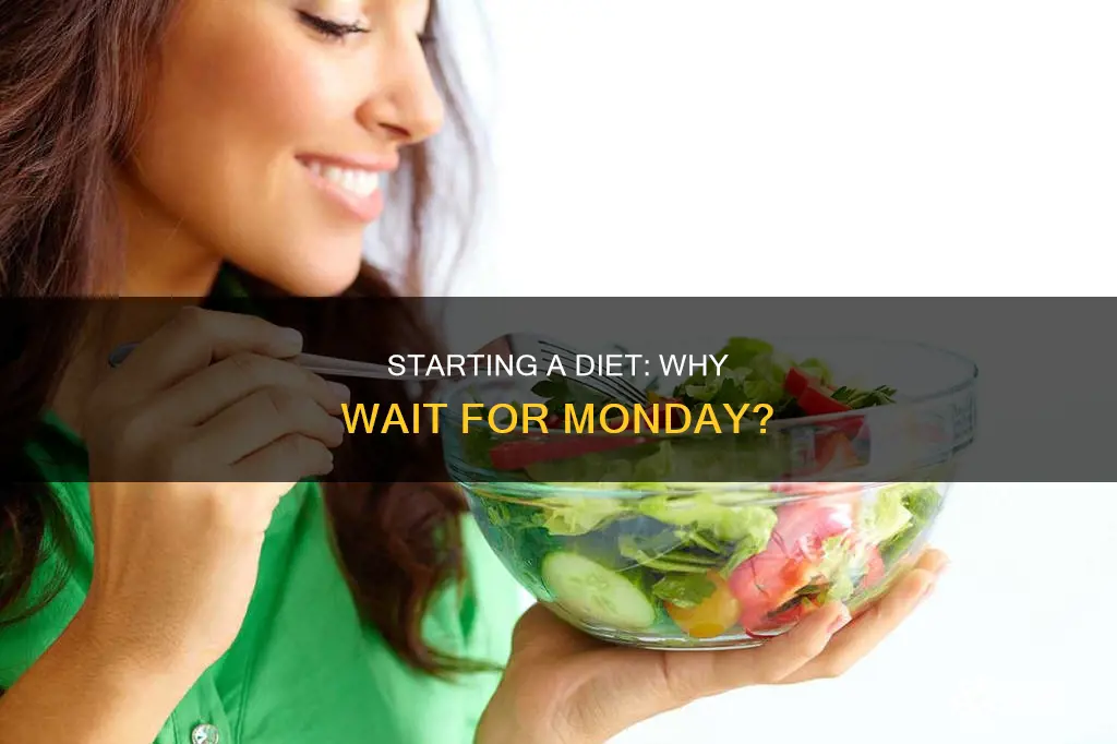 should i start my diet on monday