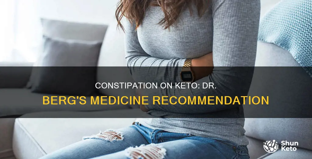 should I use constipation medicine on keto dr berg