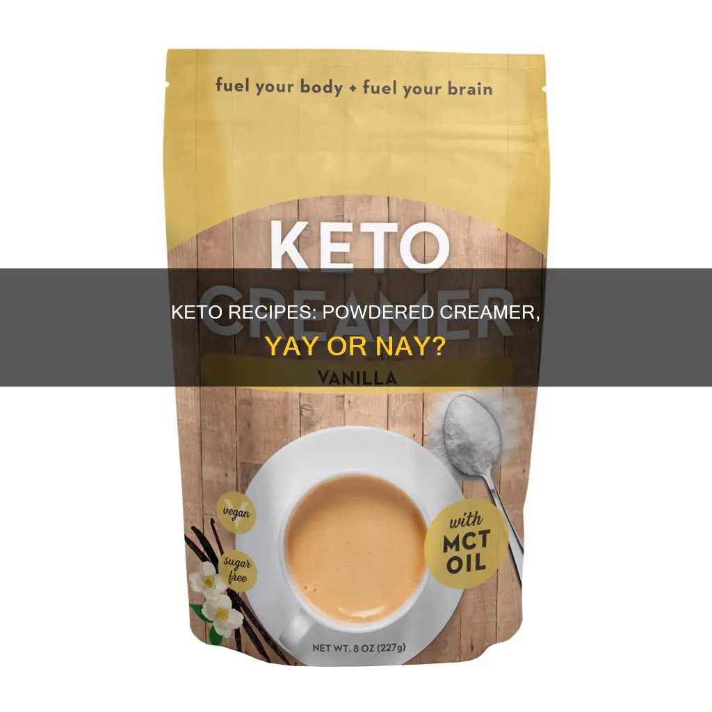 should I use powdered creamer in keto recipes