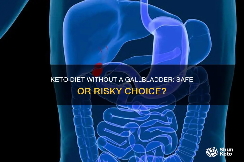 should someone without a gallbladder do keto diet