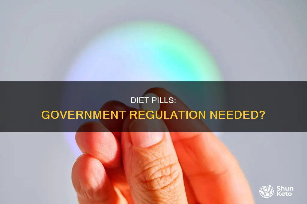 should the government regulate diet pills