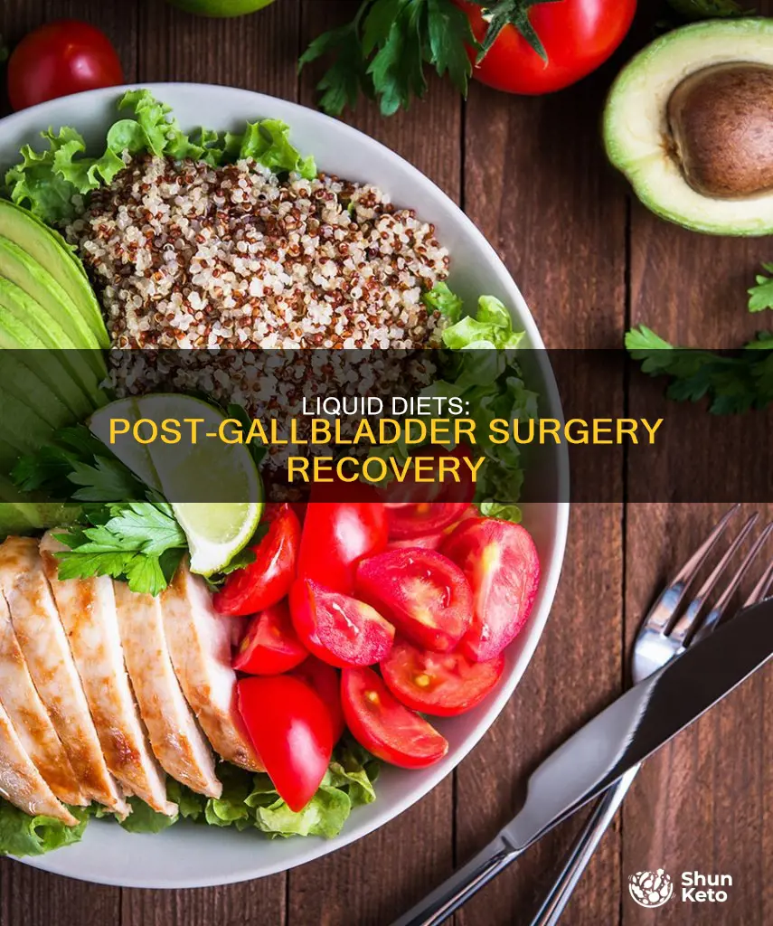 should u be on a liquid diet after gallbladder surgery