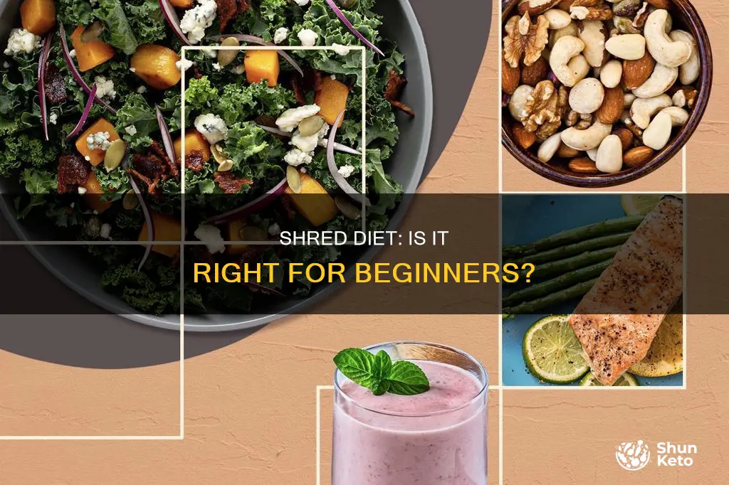 should you do a shred diet if your a starter