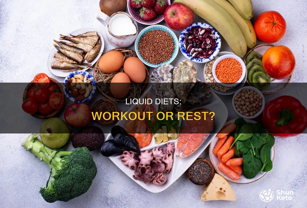 should you workout while on a liquid diet