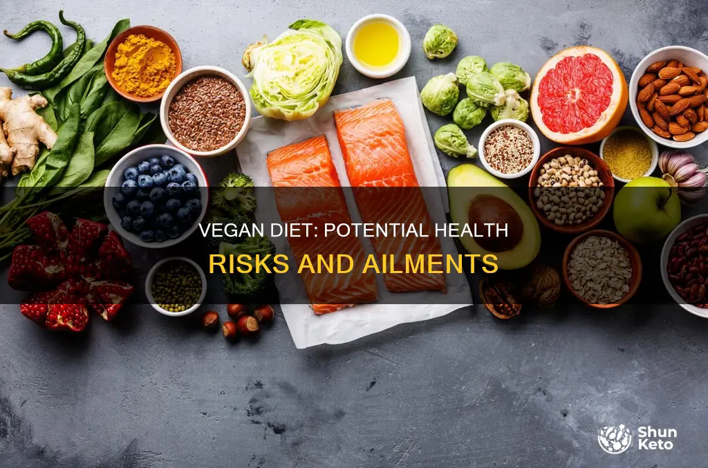 what ailments might a vegan diet cause