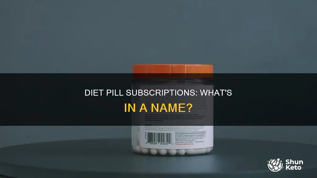 what are the names of diet pill subscription